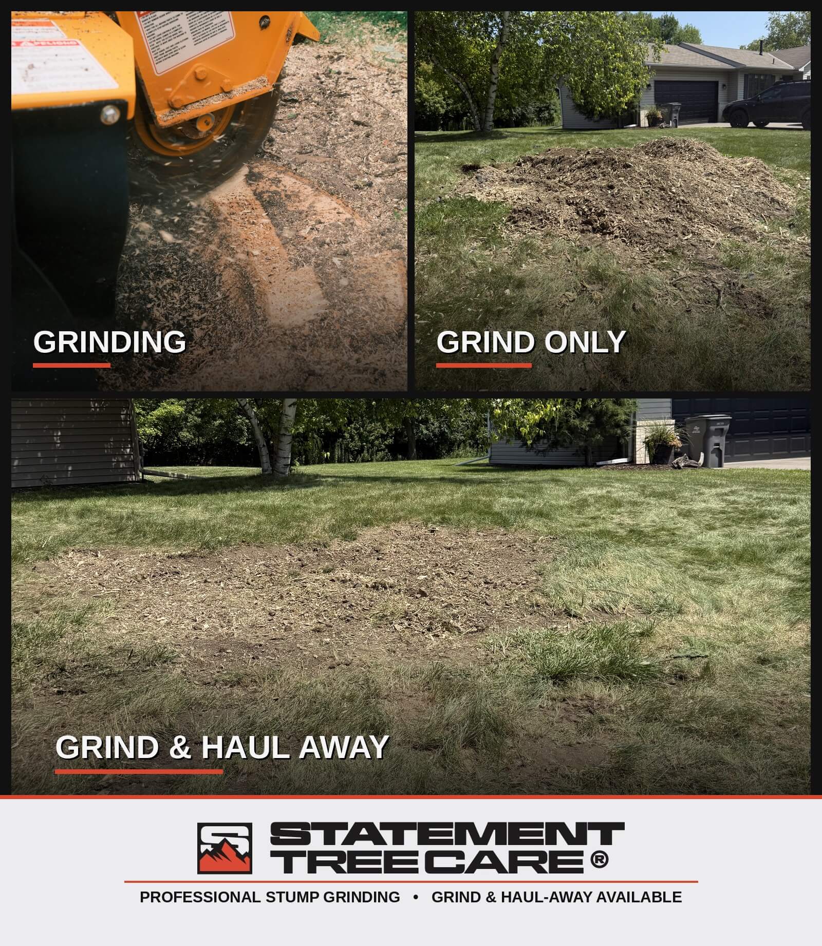 Stump grinding before and after by Statement Tree Care showing grinding in progress, grind only, and grind and haul away results